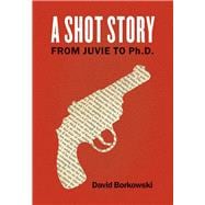 A Shot Story From Juvie to Ph.D.