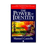 The Power of Identity: The Information Age - Economy, Society and Culture