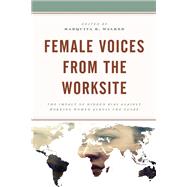 Female Voices from the Worksite The Impact of Hidden Bias against Working Women across the Globe