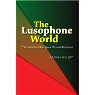 Lusophone World The Evolution of Portuguese National Narratives