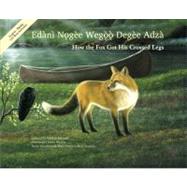 Edani Nqgee Wegqq Degee Adza / How the Fox Got His Crossed Legs