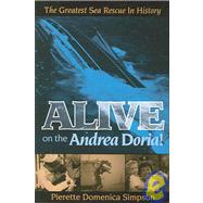 Alive on the Andrea Doria! : The Greatest Sea Rescue in History