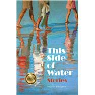 This Side of Water Stories