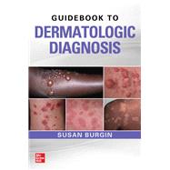 Guidebook to Dermatologic Diagnosis