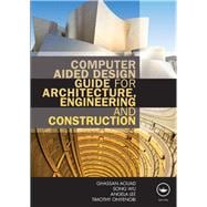 Computer Aided Design Guide for Architecture, Engineering and Construction