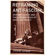 Reframing Antifascism Memory, Genre and the Life Writings of Greta Kuckhoff