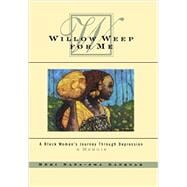 Willow Weep for Me: A Black Woman's Journey Through Depression