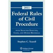 Federal Rules of Civil Procedure: With Selected Statutes, Cases, and Other Materials - 2011