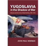 Yugoslavia in the Shadow of War