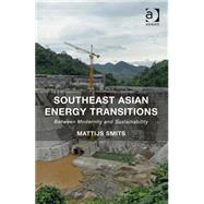 Southeast Asian Energy Transitions: Between Modernity and Sustainability