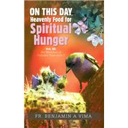 ON THIS DAY: Heavenly Food for Spiritual Hunger