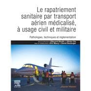 Le rapatriement sanitaire par transport aérien médicalisé, à usage civil et militaire