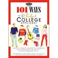 101 Ways to Become a Perfect College Applicant