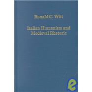 Italian Humanism and Medieval Rhetoric