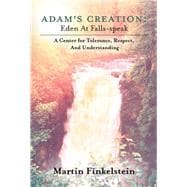 Adam's Creation Eden At Falls-Speak - A Center for Tolerance, Respect, And Understanding