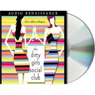 The Dirty Girls Social Club A Novel