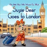 The Little Bear Who Worried Too Much: Suzie Bear Goes to London