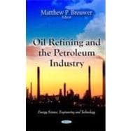 Oil Refining and the Petroleum Industry