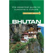 Bhutan - Culture Smart! The Essential Guide to Customs & Culture