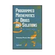 Programmed Mathematics of Drugs and Solutions