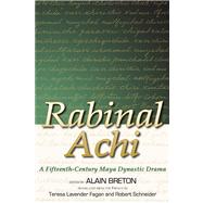 Rabinal Achi : A Fifteenth-Century Maya Dynastic Drama,9780870818752