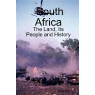 South Africa: The Land, Its People and History