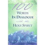 100 Words in Dialogue With the Holy Spirit