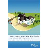 Master Property Capital Gains Tax in 2 Hours: How to Calculate It - How to Avoid It