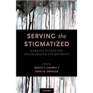 Serving the Stigmatized Working within the Incarcerated Environment