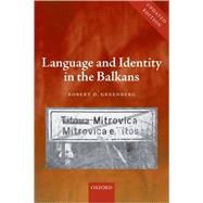 Language and Identity in the Balkans Serbo-Croatian and Its Disintegration