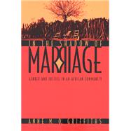 In the Shadow of Marriage : Gender and Justice in an African Community