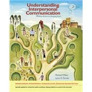 Understanding Interpersonal Communication Making Choices in Changing Times, Enhanced Edition