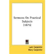 Sermons On Practical Subjects