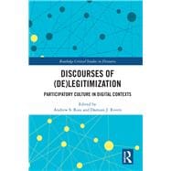 Discourses of (De)Legitimization: Participatory Culture in Digital Contexts