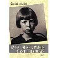 Even Sunflowers Cast Shadows