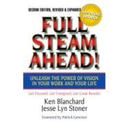 Full Steam Ahead! Unleash the Power of Vision in Your Work and Your Life