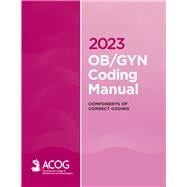 2023 OB/GYN Coding Manual  Components of Correct Coding