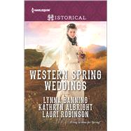 Western Spring Weddings The City Girl and the Rancher\His Springtime Bride\When a Cowboy Says I Do