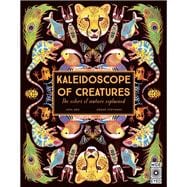 Kaleidoscope of Creatures The colors of nature explained