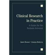 Clinical Research in Practice: A Guide for the Bedside Scientist