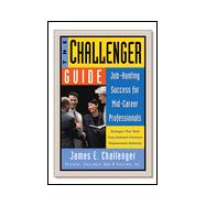 Challenger Guide : Job-Hunting Success for Mid-Career Professionals