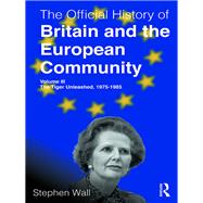 The Official History of Britain and the European Community, Volume III: The Unhappy Partnership