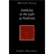 Gurdjieff, in the Light of Tradition