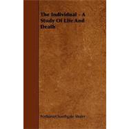 The Individual: A Study of Life and Death