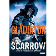 The Gladiator A Roman Legion Novel