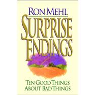 Surprise Endings : Ten Good Things about Bad Things