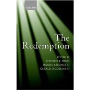 The Redemption An Interdisciplinary Symposium on Christ as Redeemer