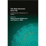 The Baby Boomers Grow Up: Contemporary Perspectives on Midlife