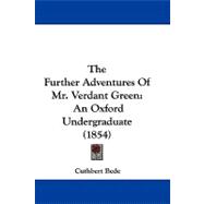 Further Adventures of Mr Verdant Green : An Oxford Undergraduate (1854)
