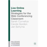 Live Online Learning Strategies for the Web Conferencing Classroom